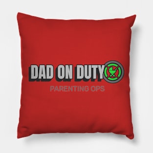Dad on duty parenting ops Pillow