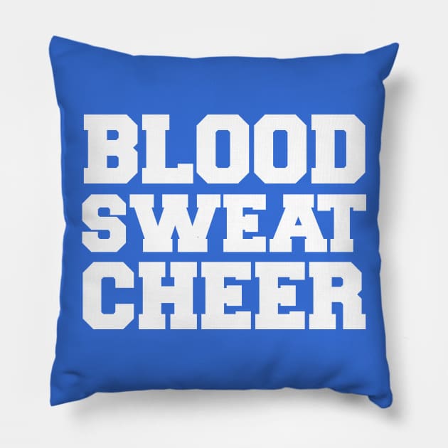 Cheerleading Blood Sweat and Cheer Gift Pillow by mtflyfisher