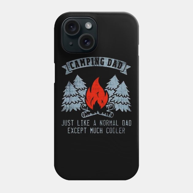 Camping Dad Just Like A Normal Dad Phone Case by vectordiaries5