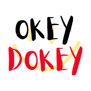 Okey Dokey T-Shirt