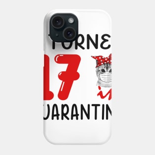 I Turned 17 In Quarantine Funny Cat Facemask Phone Case