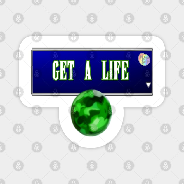 Get A Life - MateriaMerch Magnet by Materiaboitv