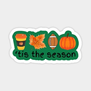 'tis the season Autumn Fall football coffee pumpkin leaf Magnet