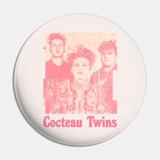 ^^^ Cocteau Twins ^^^ Pin