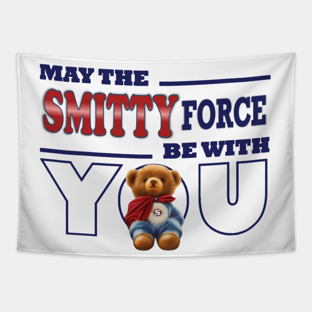 May the Smitty force be with you Tapestry by KC Morcom aka KCM Gems n Bling aka KCM Inspirations