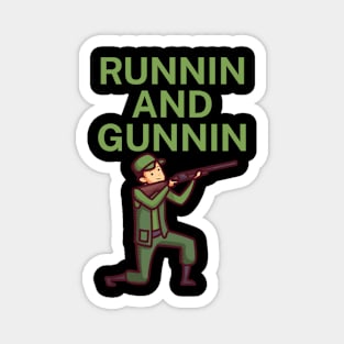 Runnin and gunnin Magnet