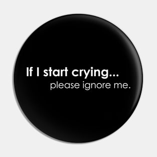 if i start crying...please ignore me Pin