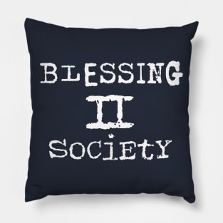 Blessing 2 Society Pillow