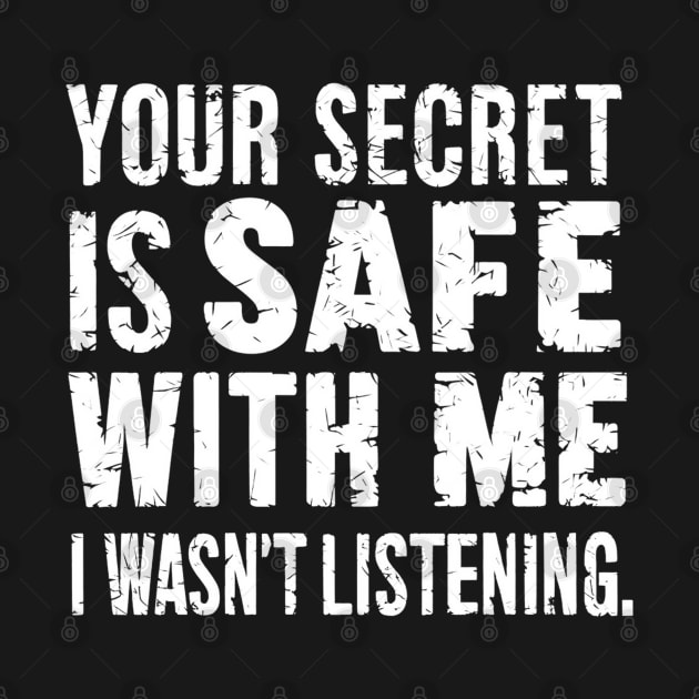 your secret is safe with me i wasn't listening by mdr design