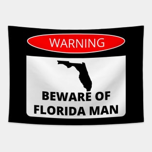 Beware of Florida Man Tapestry