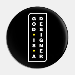 God Is A Designer Pin