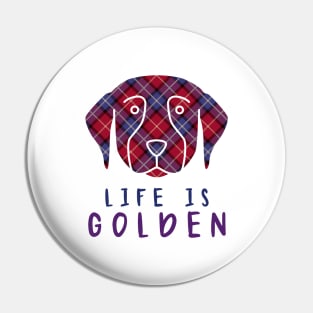 Life is Golden Pin