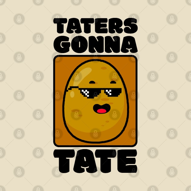 Taters Gonna Tate by kanystiden