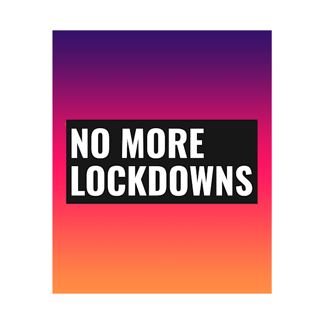 No More Lockdowns by D E L I C A R T E