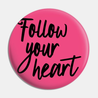 Follow your heart Pin