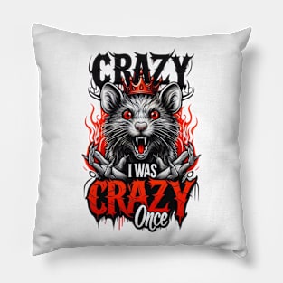 crazy i was crazy once quote Pillow