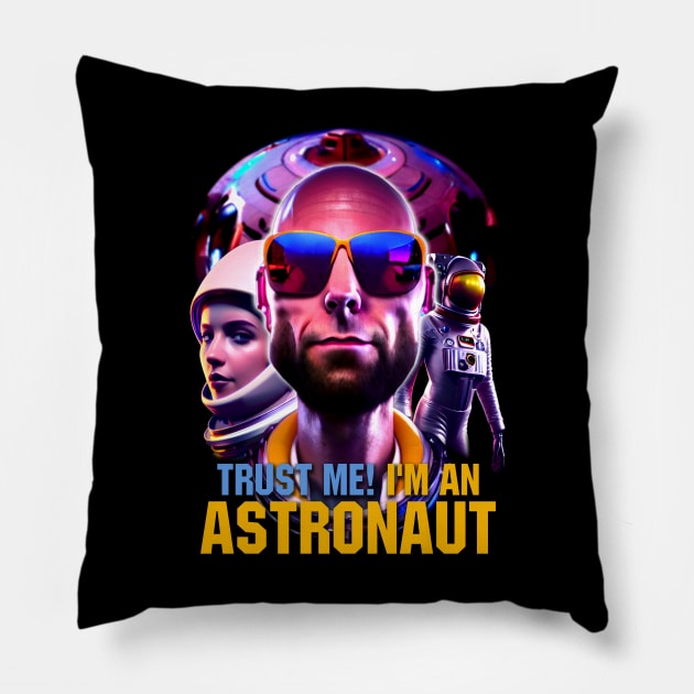 Trust me I’m an Astronaut Pillow by BAJAJU