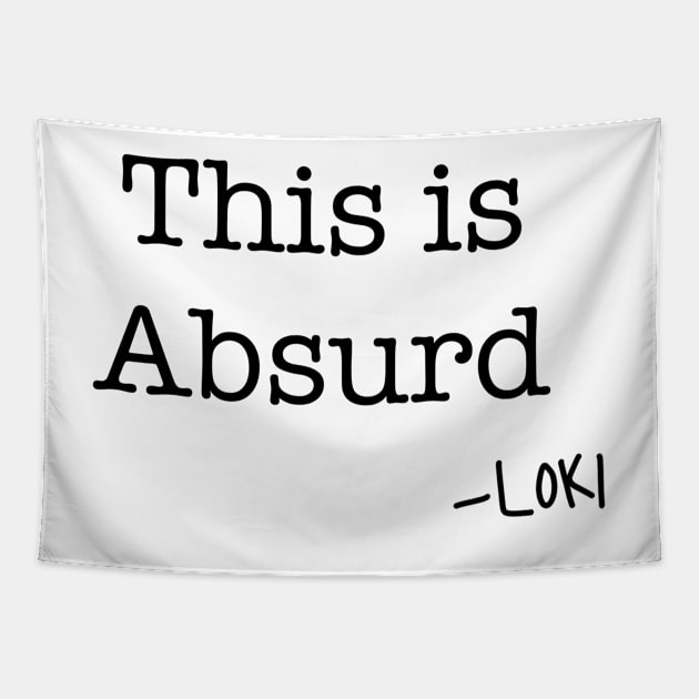 This is absurd quote Tapestry by JessCarrsArt