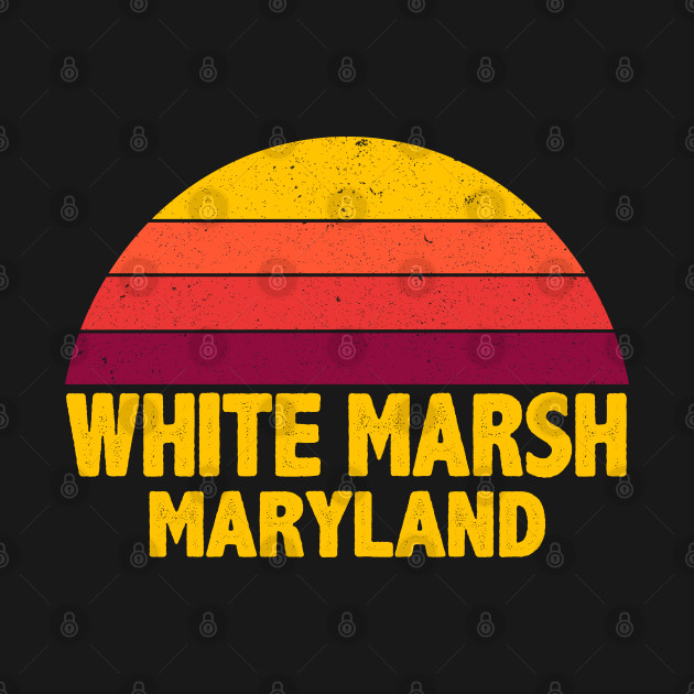 Vintage Retro WHITE MARSH MARYLAND - White Marsh Maryland - T-Shirt | TeePublic