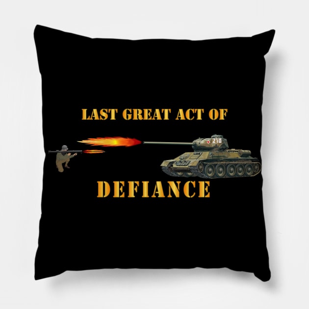 Last Great Act of Defiance Pillow by twix123844