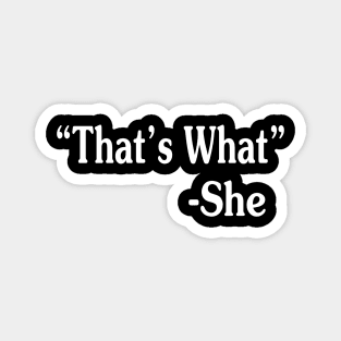 hat's What She Said Magnet