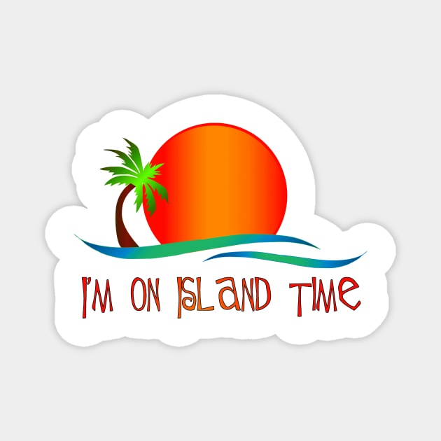 I'm on Island Time Magnet by Naves