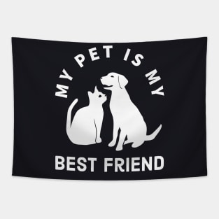 My Pet Is My Best Friend Tapestry