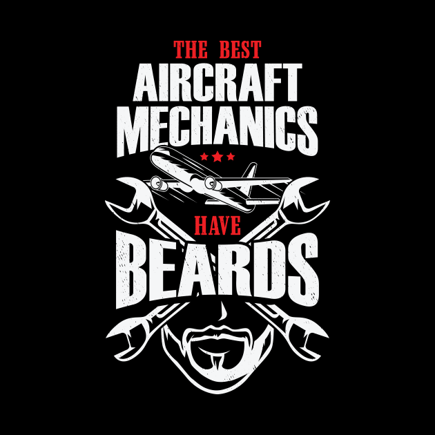 The Best Aircraft Mechanics Have Beards by Dolde08