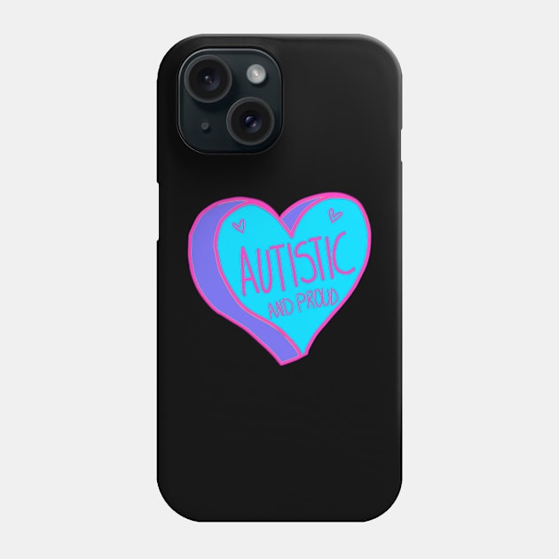 Autistic And Proud Phone Case by ROLLIE MC SCROLLIE