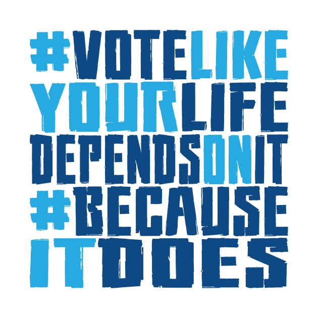 #VOTE4LIFE - Blue by RaygunTeaParty