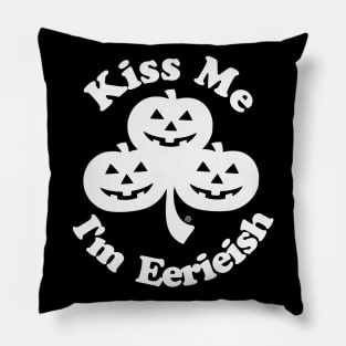 Kiss Me, I'm Eerieish Pillow