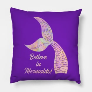 Believe in Mermaids Pillow