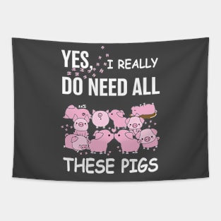 I Really Need All These Pigs. Tapestry
