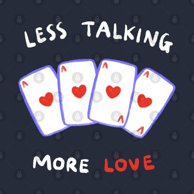 Less Talking, More Love by Iniistudio