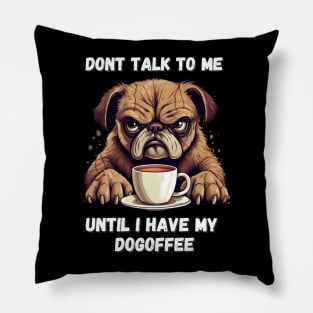 Pug Don't Talk To Me Pillow