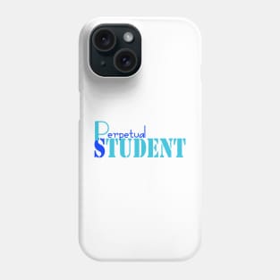 Perpetual Student Phone Case