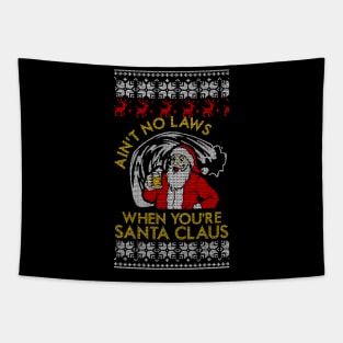 Ain't No Laws When You're Santa Claus Tapestry