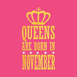 Queens are Born in November T-Shirt