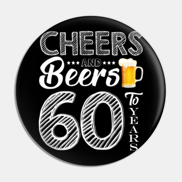 Cheers And Beers To 60th Years 1958 Birthday T Shirts Gifts 60th