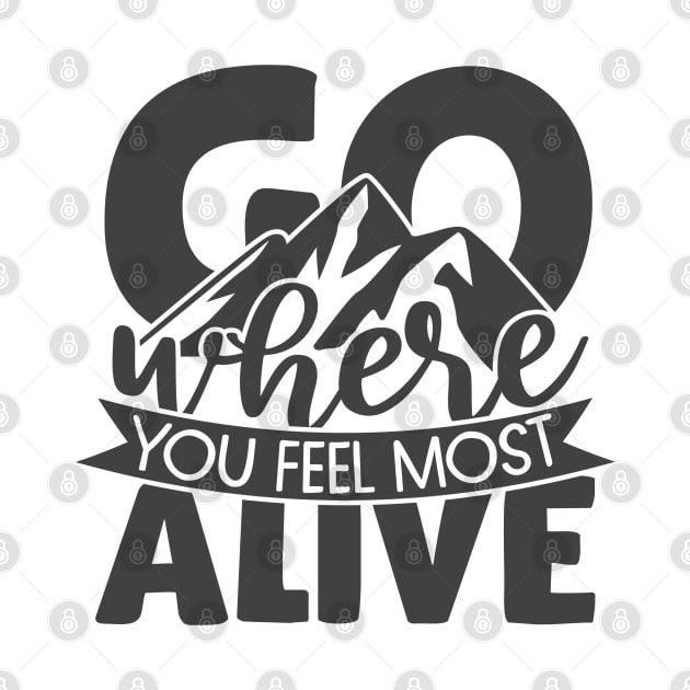 Go Where You Feel Most Alive by Charaf Eddine