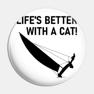 Life Is Better With A Cat! - Sailing Pin