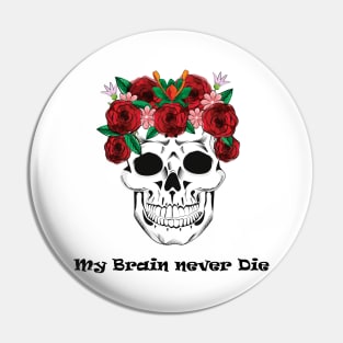 My Brain Never Die! Pin