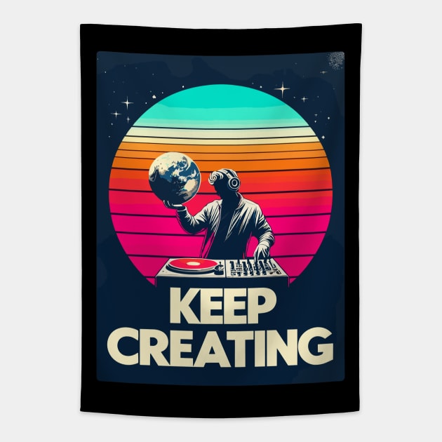 Dj Keep Creating Tapestry by TomFrontierArt