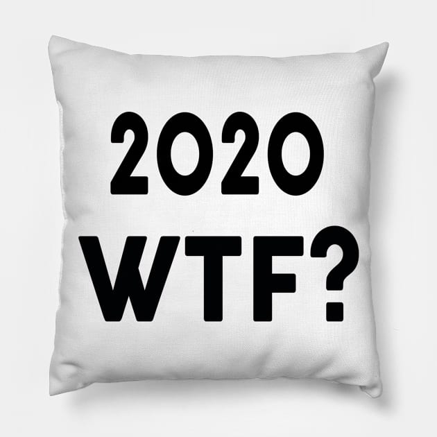 2020 WTF? Pillow by rand0mity