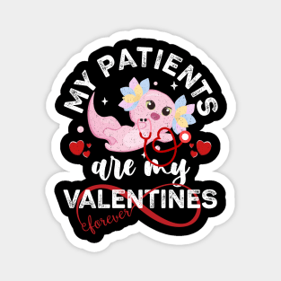 My Patients Are My Valentines Nurse Axolotl Nursing Student Magnet