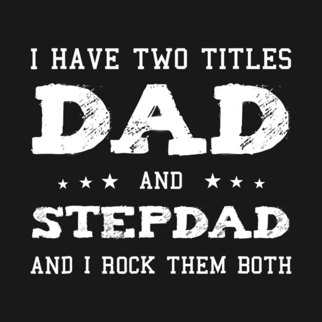 Best Dad And Stepdad Shirt Cute Fathers Day Gift From Wife by Tisine