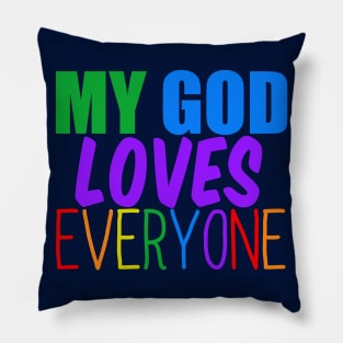 My God Loves Everyone Pillow