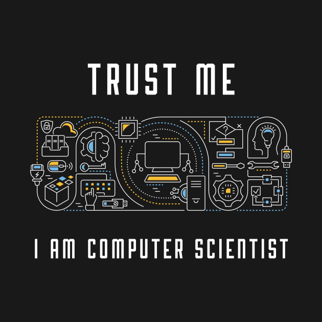 Trust Me I Am Computer Scientist by PhoenixDamn