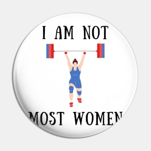 I am not most women Pin