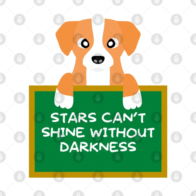 Advice Dog - Stars Can't Shine Without Darkness by inotyler